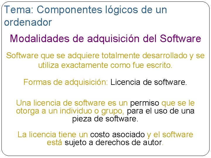 Tema: Componentes lógicos de un ordenador Modalidades de adquisición del Software que se adquiere