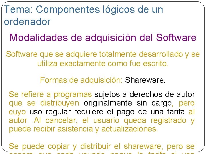 Tema: Componentes lógicos de un ordenador Modalidades de adquisición del Software que se adquiere