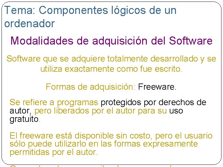 Tema: Componentes lógicos de un ordenador Modalidades de adquisición del Software que se adquiere