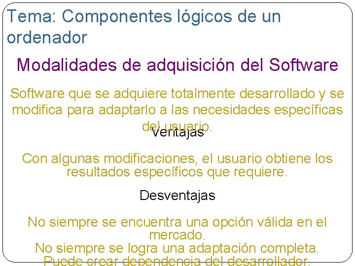 Tema: Componentes lógicos de un ordenador Modalidades de adquisición del Software que se adquiere