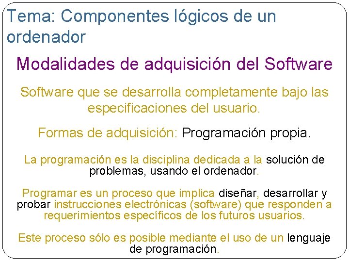 Tema: Componentes lógicos de un ordenador Modalidades de adquisición del Software que se desarrolla