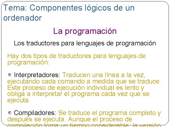 Tema: Componentes lógicos de un ordenador La programación Los traductores para lenguajes de programación