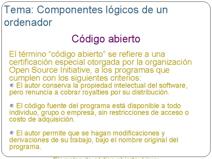 Tema: Componentes lógicos de un ordenador Código abierto El término “código abierto” se refiere