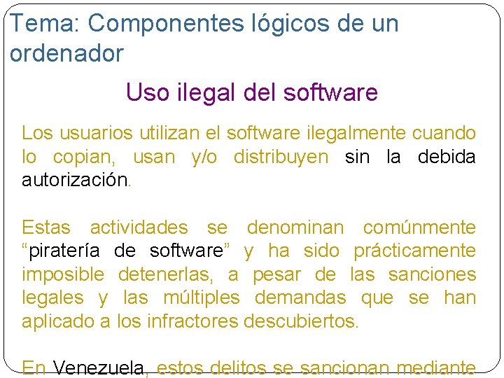 Tema: Componentes lógicos de un ordenador Uso ilegal del software Los usuarios utilizan el