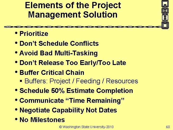 Elements of the Project Management Solution • Prioritize • Don’t Schedule Conflicts • Avoid