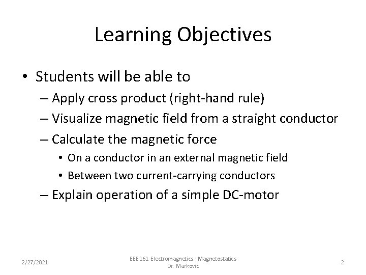 Learning Objectives • Students will be able to – Apply cross product (right-hand rule)