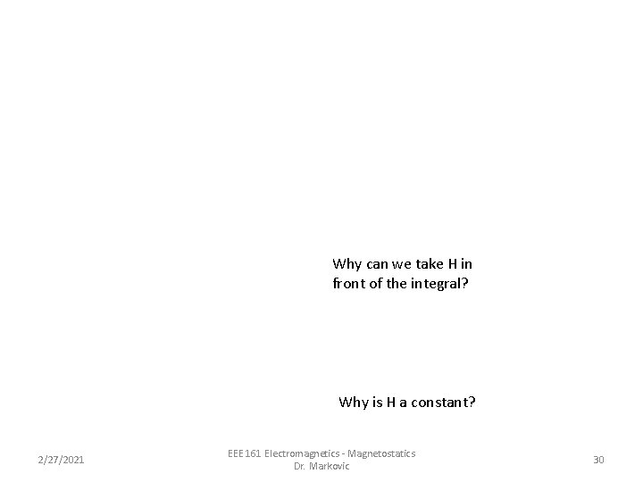 Why can we take H in front of the integral? Why is H a