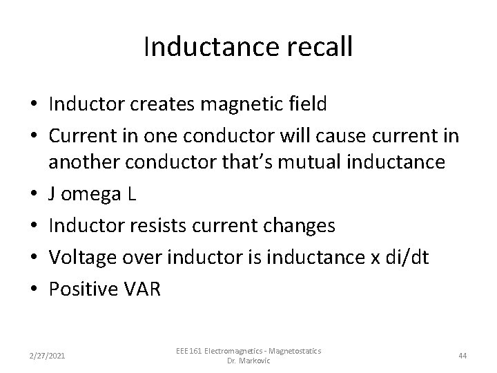 Inductance recall • Inductor creates magnetic field • Current in one conductor will cause