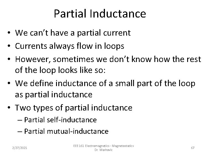 Partial Inductance • We can’t have a partial current • Currents always flow in