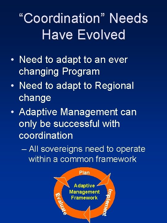 “Coordination” Needs Have Evolved • Need to adapt to an ever changing Program •