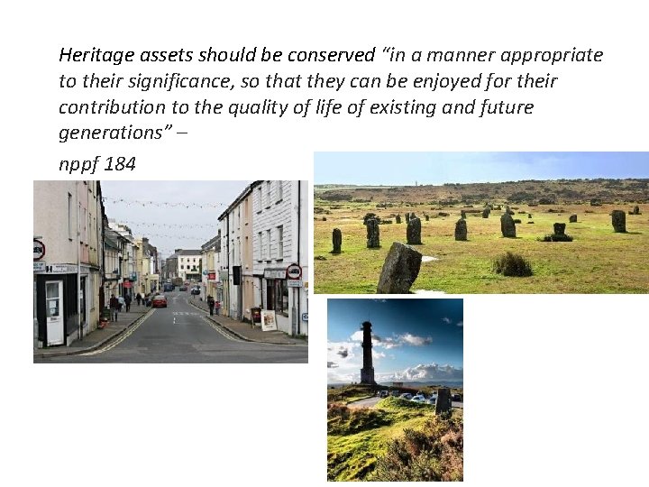 Heritage assets should be conserved “in a manner appropriate to their significance, so that