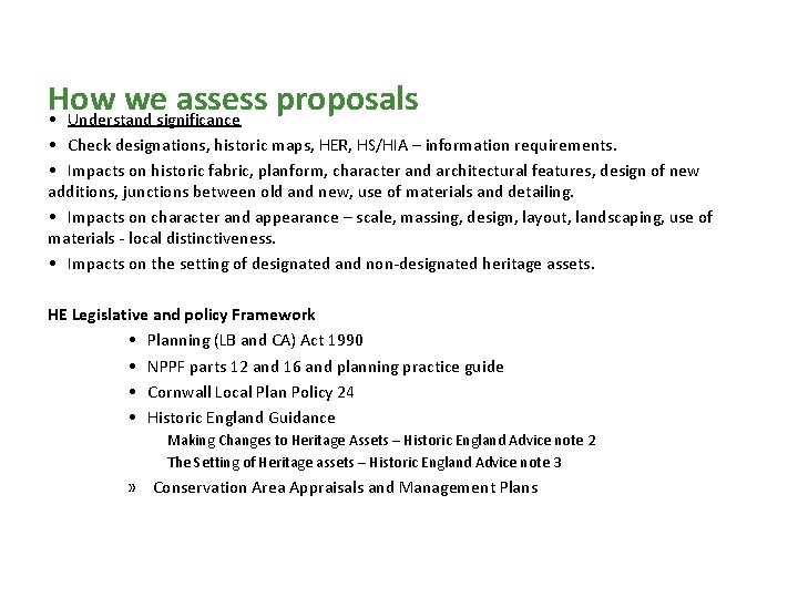 How we assess proposals • Understand significance • Check designations, historic maps, HER, HS/HIA