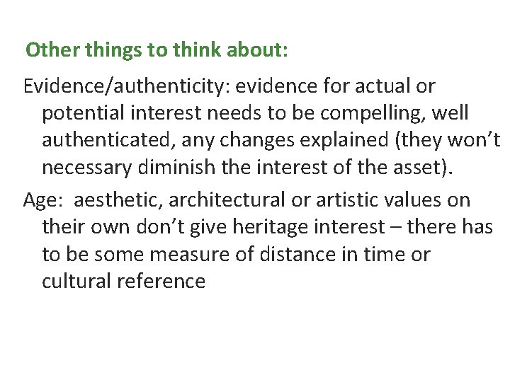 Other things to think about: Evidence/authenticity: evidence for actual or potential interest needs to