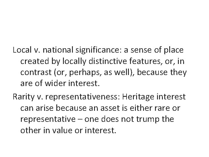 Local v. national significance: a sense of place created by locally distinctive features, or,