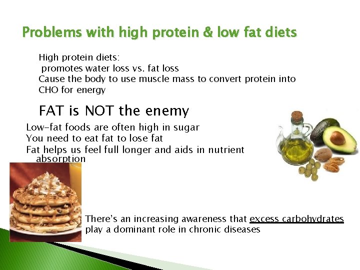 Problems with high protein & low fat diets High protein diets: promotes water loss