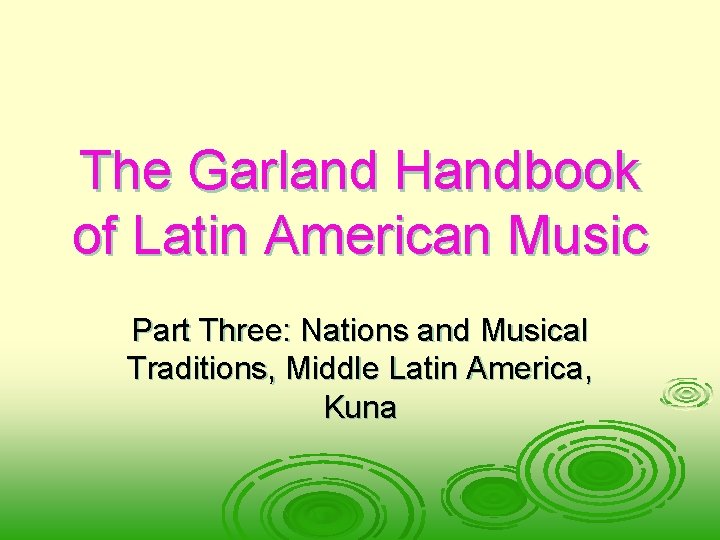 The Garland Handbook of Latin American Music Part Three: Nations and Musical Traditions, Middle