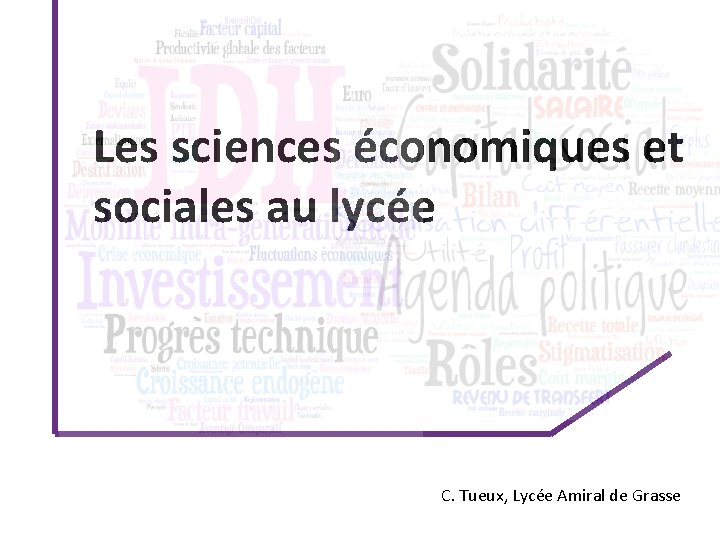 Les sciences économiques et sociales au lycée C. Tueux, Lycée Amiral de Grasse 