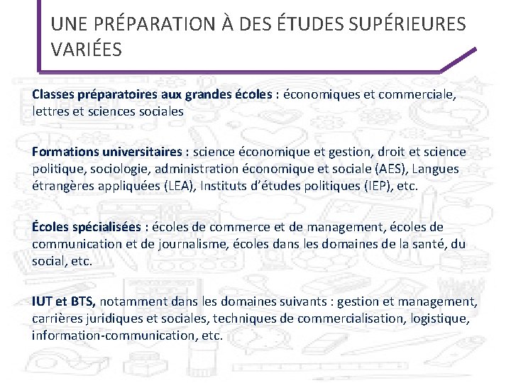 UNE PRÉPARATION À DES ÉTUDES SUPÉRIEURES VARIÉES Classes préparatoires aux grandes écoles : économiques