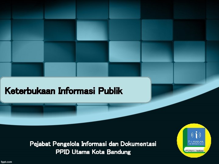 Keterbukaan Informasi Publik Pejabat Pengelola Informasi dan Dokumentasi PPID Utama Kota Bandung 