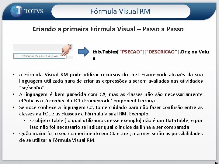 Fórmula Visual RM Criando a primeira Fórmula Visual – Passo a Passo this. Tables[