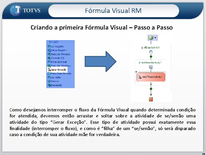 Fórmula Visual RM Criando a primeira Fórmula Visual – Passo a Passo Como desejamos