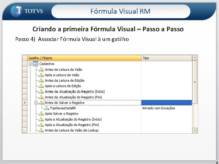 Fórmula Visual RM Criando a primeira Fórmula Visual – Passo a Passo 4) Associar