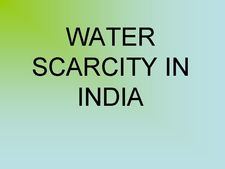 WATER SCARCITY IN INDIA 