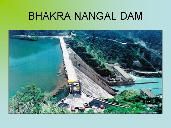 BHAKRA NANGAL DAM 