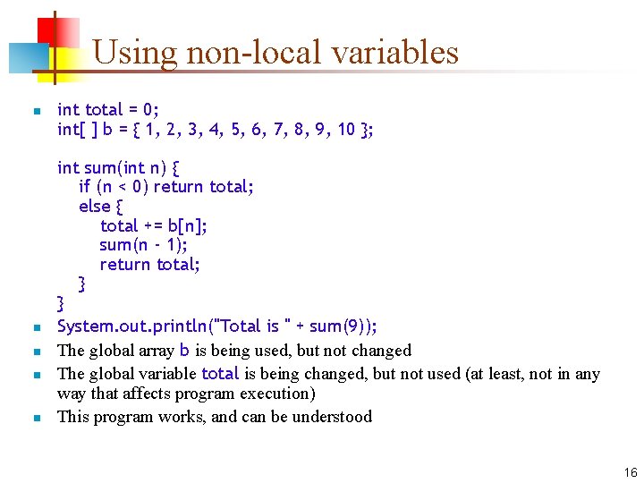 Using non-local variables n n n int total = 0; int[ ] b =