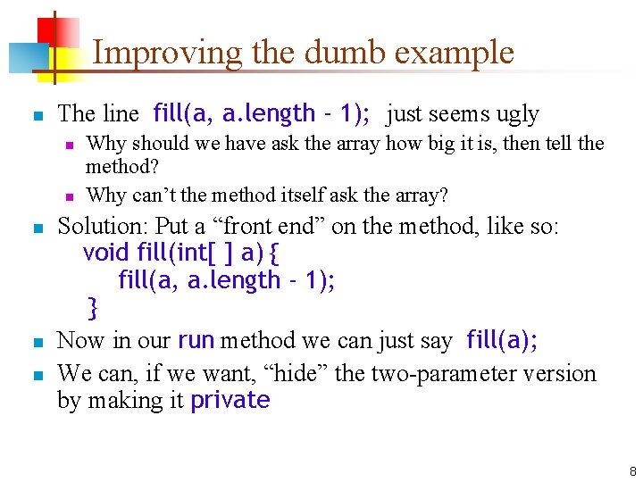 Improving the dumb example n The line fill(a, a. length - 1); just seems