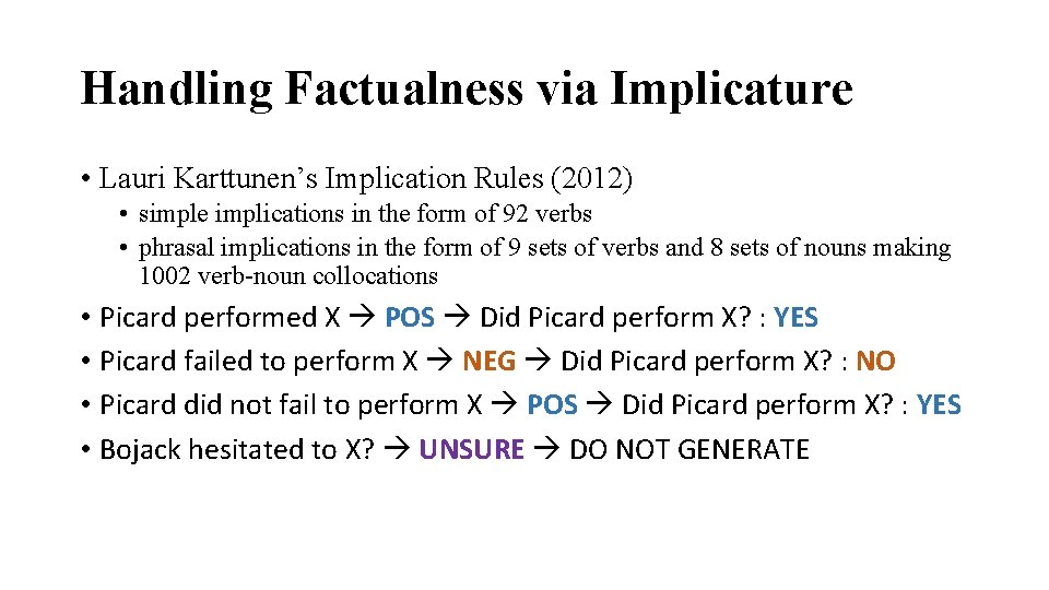 Handling Factualness via Implicature • Lauri Karttunen’s Implication Rules (2012) • simple implications in