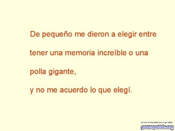 De pequeño me dieron a elegir entre tener una memoria increíble o una polla