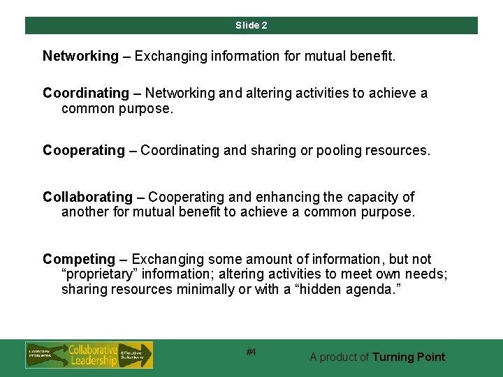 Slide 2 Networking – Exchanging information for mutual benefit. Coordinating – Networking and altering