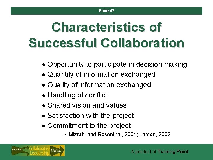 Slide 47 Characteristics of Successful Collaboration · Opportunity to participate in decision making ·