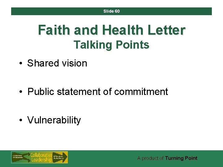 Slide 60 Faith and Health Letter Talking Points • Shared vision • Public statement
