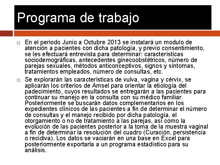 Programa de trabajo En el periodo Junio a Octubre 2013 se instalará un modulo