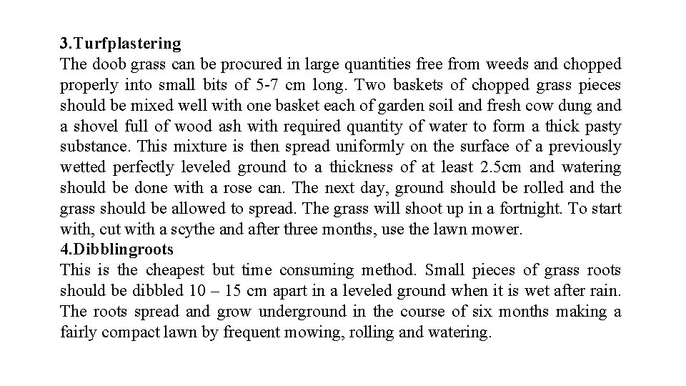 3. Turfplastering The doob grass can be procured in large quantities free from weeds