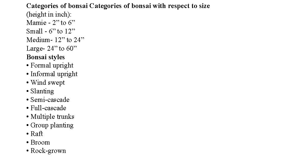 Categories of bonsai with respect to size (height in inch): Mamie 2” to 6”