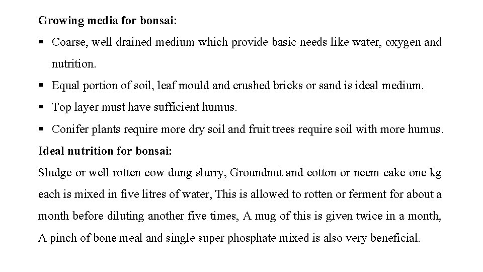 Growing media for bonsai: § Coarse, well drained medium which provide basic needs like