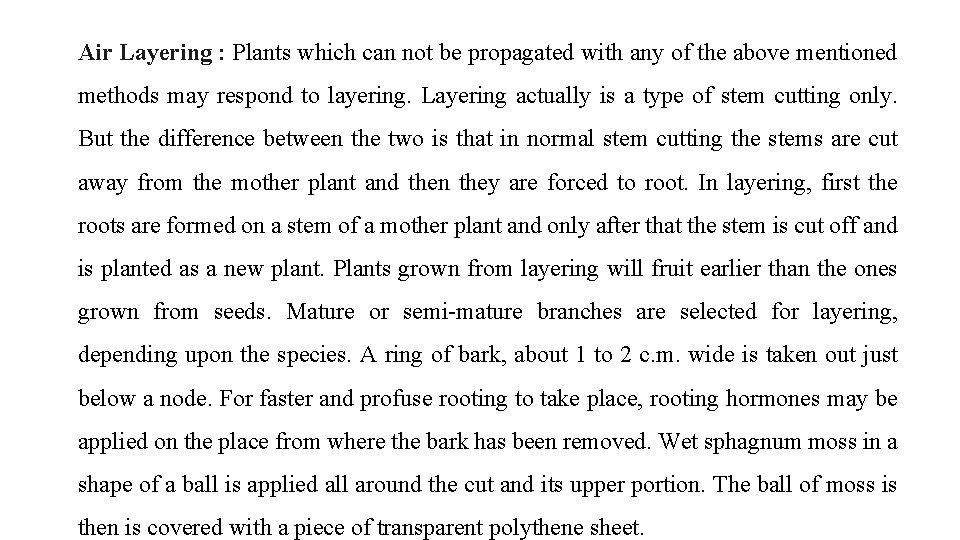 Air Layering : Plants which can not be propagated with any of the above