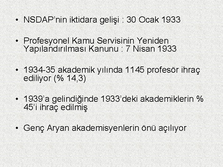  • NSDAP’nin iktidara gelişi : 30 Ocak 1933 • Profesyonel Kamu Servisinin Yeniden