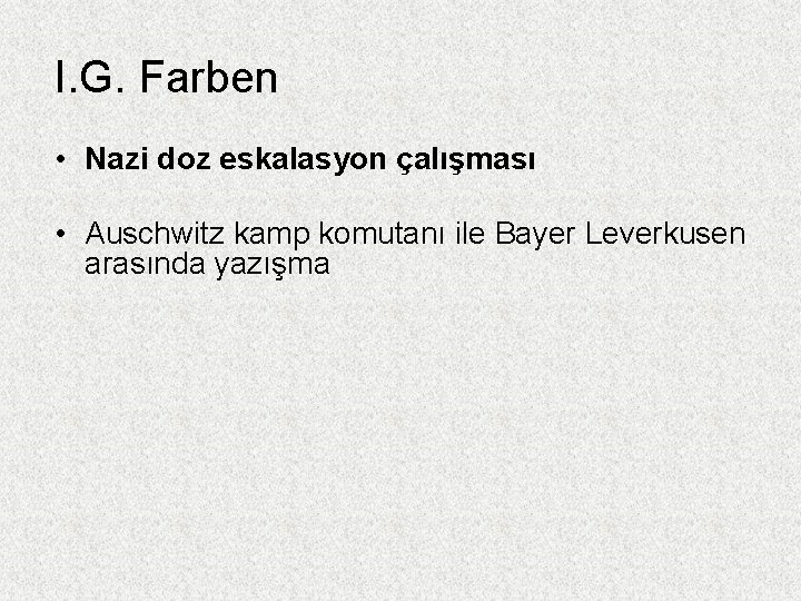 I. G. Farben • Nazi doz eskalasyon çalışması • Auschwitz kamp komutanı ile Bayer