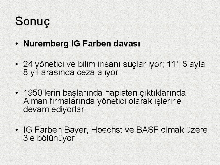 Sonuç • Nuremberg IG Farben davası • 24 yönetici ve bilim insanı suçlanıyor; 11’i