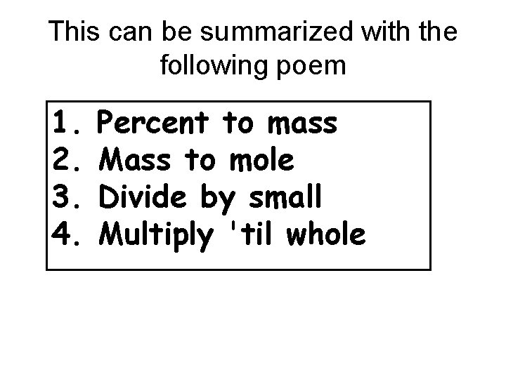 This can be summarized with the following poem 1. 2. 3. 4. Percent to