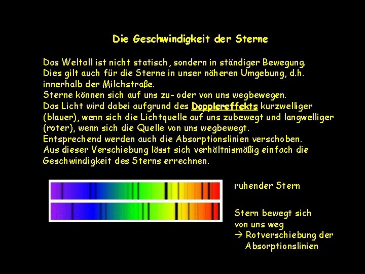 Die Geschwindigkeit der Sterne Das Weltall ist nicht statisch, sondern in ständiger Bewegung. Dies