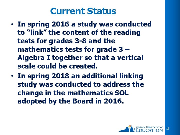 Current Status • In spring 2016 a study was conducted to “link” the content Current Status • In spring 2016 a study was conducted to “link” the content