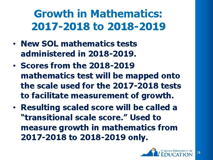 Growth in Mathematics: 2017 -2018 to 2018 -2019 • New SOL mathematics tests administered Growth in Mathematics: 2017 -2018 to 2018 -2019 • New SOL mathematics tests administered