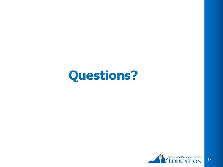 Questions? 19 Questions? 19