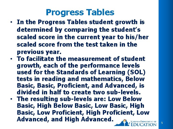 Progress Tables • In the Progress Tables student growth is determined by comparing the Progress Tables • In the Progress Tables student growth is determined by comparing the