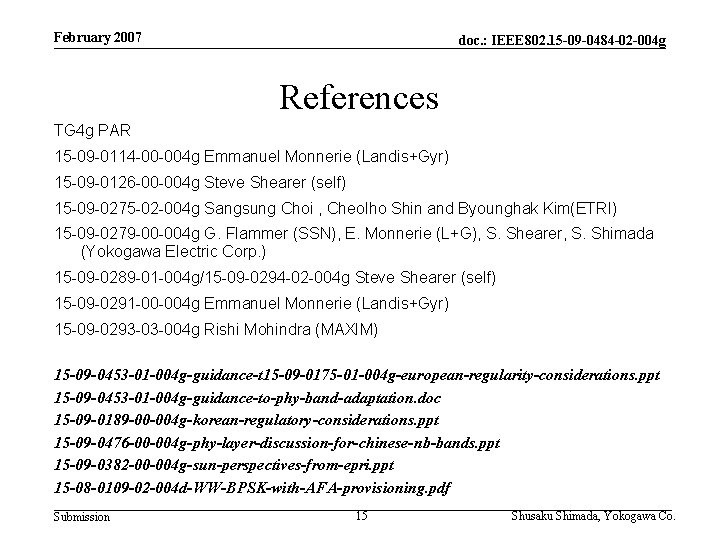 February 2007 doc. : IEEE 802. 15 -09 -0484 -02 -004 g References TG